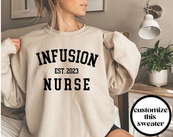 Infusion Nurse Sweatshirt, Infusion Nurse Unisex Crewneck Sweater, Infusion Nurse Gift, Customizable, Chemo Nurse Shirt,Oncology Nurse Shirt