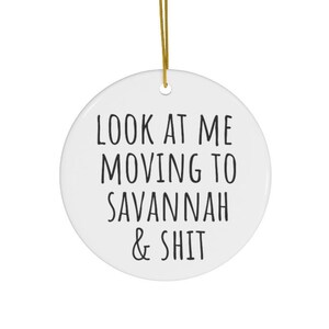Moving to Savannah Gifts, Moving to Savannah Ornament, House Warming Gift, Savannah Ornament, Funny Gift, New Home, Gift for Student