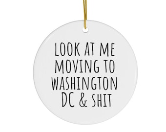 Moving to Washington DC Gifts, Moving to Washington DC Ornament, DC Ornament, Washington Gift, Washington Home, House Warming Gift