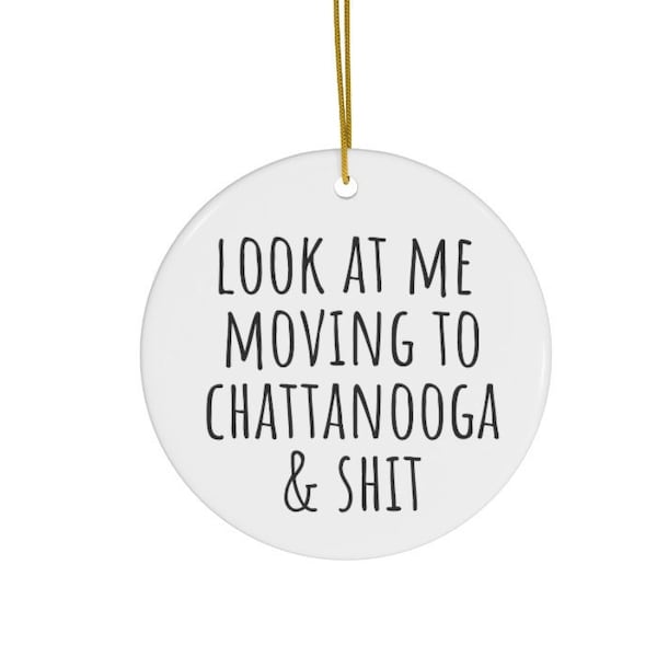 Moving to Chattanooga Gifts, Moving to Chattanooga Ornament, House Warming Gift, Chattanooga Ornament, Chattanooga TN, New Home