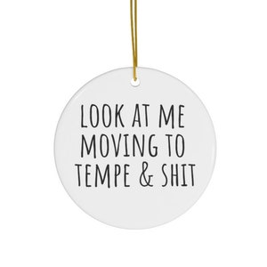 Tempe Arizona Ornament, Tempe AZ Gift, Tempe Souvenir, House Warming Gift, Relocation Gift, Moving Away Gift, Retirement Gift, Funny