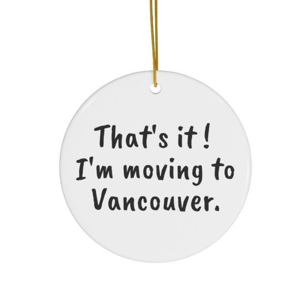 Vancouver Canada Ornament, Vancouver Canada Gift, Vancouver Canada Souvenir, House Warming Gift, Relocation Gift, Customizable, funny