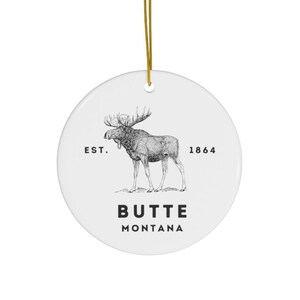 Butte Montana Ornament, Butte Montana Gift, Butte Montana Souvenir, Butte Montana Trip, House Warming Gift, Customizable, Butte MT
