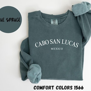 Cabo San Lucas Mexico Sweatshirt, Comfort Colors®, Cabo San Lucas Mexico Crewneck Sweater, Cabo San Lucas Mexico Unisex Shirt, Gift TRENDY