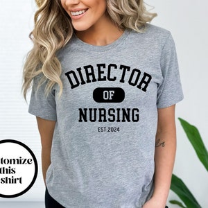 Director of Nursing Shirt, Director of Nursing T-Shirt, Director of Nursing Tee, DON Nurse Gift, Nurse Supervisor, Unisex, Customizable Tee