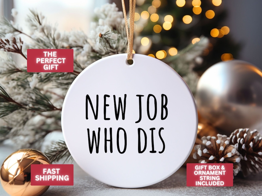 New Job Who Dis, New Job Ornament, New Job Gift, Funny Gift for New Job, Funny Coworker Ornament