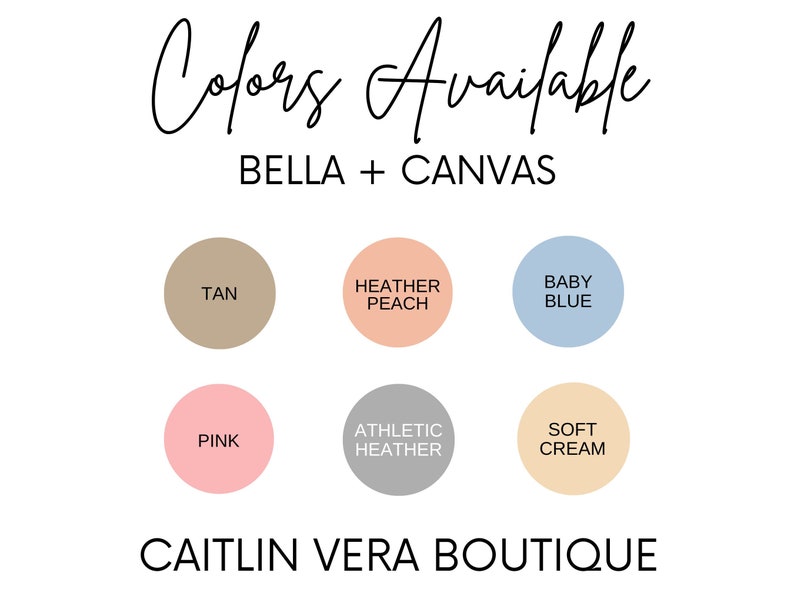 May include: A colour chart showing the available colours for Bella + Canvas apparel. The colours include tan, heather peach, baby blue, pink, athletic heather, and soft cream. The text "CAITLIN VERA BOUTIQUE" is at the bottom of the chart.