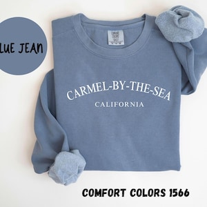 Carmel by the Sea California Sweatshirt, Comfort Colors®, Carmel by the Sea CA Crewneck Sweater, Carmel CA Unisex Shirt, Gift Souvenir