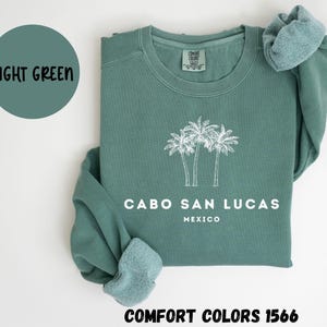 Cabo San Lucas Mexico Sweatshirt, Comfort Colors®, Cabo San Lucas Mexico Crewneck Sweater, Cabo San Lucas Mexico Unisex Shirt, Gift TRENDY