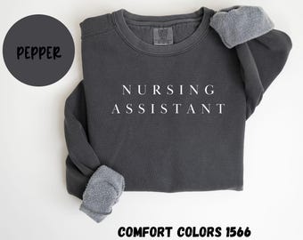 Certified Nursing Assistant Sweatshirt, Comfort Colors, CNA Crewneck Sweater, Nursing Assistant Unisex Shirt, CNA Gift, Graduation Gift