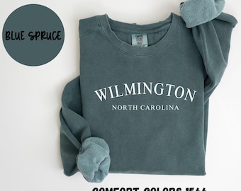 Wilmington North Carolina Comfort Colors® Sweatshirt, Wilmington NC Crewneck Sweater, Wilmington NC Unisex Shirt, House Warming Gift TRENDY