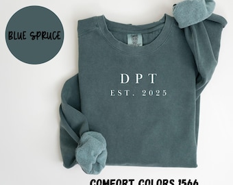 Customizable Doctor of Physical Therapy Sweatshirt, Comfort Colors, Dr of Physical Therapy Shirt,DPT Graduation Gift Physical Therapist Grad