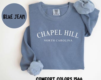 Chapel Hill North Carolina Sweatshirt, Comfort Colors®, Chapel Hill NC Crewneck Sweater, Chapel Hill NC Unisex Shirt, Gift for Her or Him