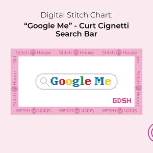 May include: Digital stitch chart with the text "Google Me" in a search bar design. The text is in blue, red, yellow, and green. The chart is framed with pink borders that say "Stitch House".