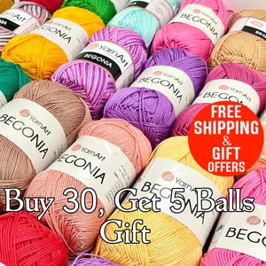 May include: A collection of colorful yarn balls in various shades of pink, purple, yellow, and green. Each ball is labeled with "BEGONIA" and "YarnArt". The image also includes text that reads "Buy 30, Get 5 Balls Gift".