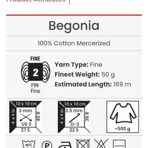 Puede incluir: Una etiqueta de atributos de producto para hilo Begonia 100% algod&oacute;n mercerizado. Indica un peso de 50g, 169m de longitud y calibres para agujas de 3mm y ganchillos de 3.5mm. Incluye s&iacute;mbolos de cuidado para lavado, planchado y secado.