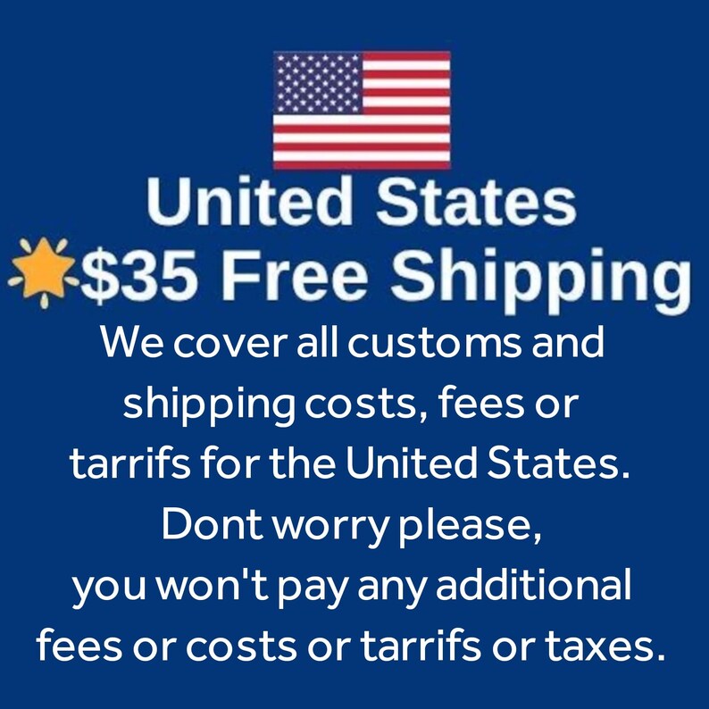 May include: A blue graphic featuring the United States flag at the top, followed by the text United States $35 Free Shipping, and a statement regarding the coverage of customs, shipping costs, fees, tariffs, and taxes for the United States.