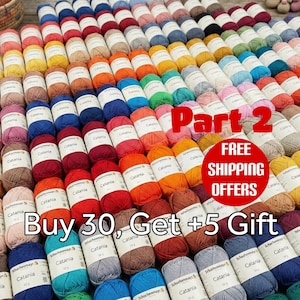 May include: A large collection of Schachenmayr Catania cotton yarn balls in various colors, arranged in rows. Each ball features a white paper label with the text Catania. The image includes red circular text overlays stating Part 2, FREE SHIPPING OFFERS, and Buy 30, Get +5 Gift.