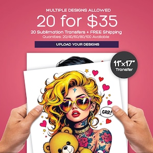 May include: A colorful sublimation transfer featuring a pop art style illustration of a woman with yellow hair, heart-shaped sunglasses, and tattoos. The image includes the text "GRR!" in a speech bubble and is 11" x 17" in size.