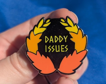 Daddy Issues - Enamel Pin