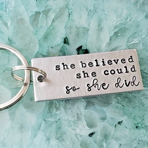 She Believed She Could So She Did Hand Stamped Keychain, Off to College Gift, Cute Gifts for Teen Girls, Personal Graduation Keychain