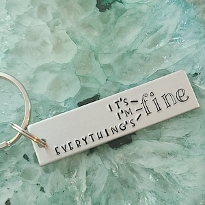 It&#39;s Fine I&#39;m Fine Everything&#39;s Fine Keychain, Metal Stamped Keychain, Cute Gift for Friend, Silver Key Chain for Her
