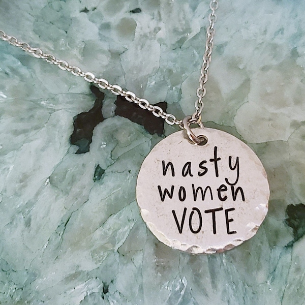Nasty Women Vote, VOTE Pendant, Handstamped Vote Necklace, Nasty Woman, Feminist Jewelry, Activist Gifts, Resist Necklace