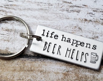 Beer Lover Gift, Craft Beer, Beer Gift For Him, Funny Gift For Guys, Keychain For Him, Life Happens Beer Helps, Beer Key Chain, Beer Gift