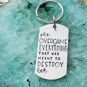 She Overcame Everything That Was Meant To Destroy Her, Encouraging Gifts, 2024 Graduation Gift, Inspiring Keychain for Women, New Beginnings