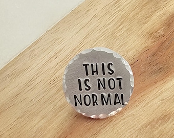 This Is Not Normal Pin, Round Silver Lapel Pins, Anti Trump Resist Accessories, Political Buttons, FDT