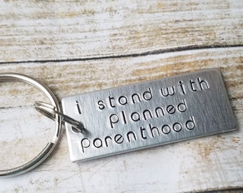 Planned Parenthood, Political, Resist, I Stand With PP, Hand Stamped Keychain, Charity, Planned Parenthood MN, Planned Parenthood Key Chain