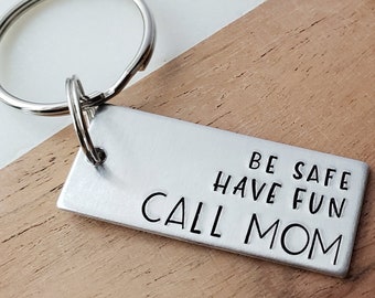 Be Safe Have Fun Call Mom Keychain, New Driver Key Chain, Sweet 16 Teenager Gift, Teen Boy or Girl Christmas Keychain