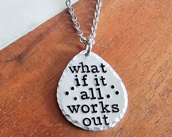 What If It All Works Out Hand Stamped Necklace, Silver Teardrop Pendant for Women, Cute Birthday Gift for Teen Daughter