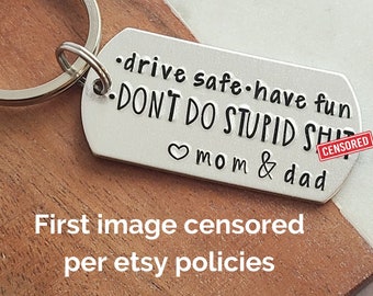 Funny Drive Safe Keychain, 18th Bday Gift for Teen From Parents, Personalized First Car Key Chain Drive Safe Have Fun Don't Do Stupid Stuff