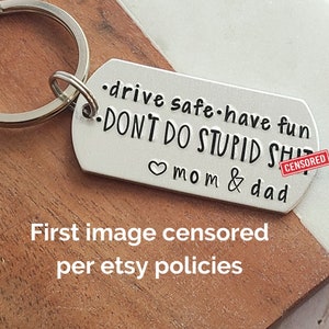 Funny Drive Safe Keychain, 18th Bday Gift for Teen From Parents, Personalized First Car Key Chain Drive Safe Have Fun Don't Do Stupid Stuff