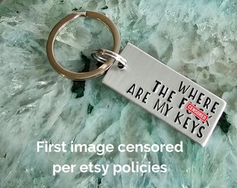 Mature Gift, F*ck Keychain, Where the F*ck Are My Keys, Funny Adult Stocking Stuffer, Mens Gift Swear Word Key Chain, Keychain for Wife