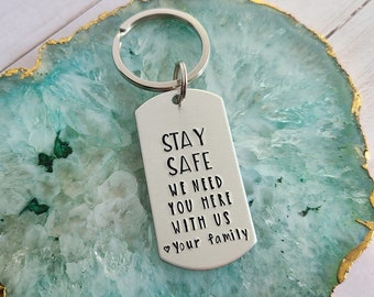 Stay Safe We Need You Here With Us Key Chain, Gift from Family, Hand Stamped Stay Safe Keyring, Off to College Gift for Young Adult