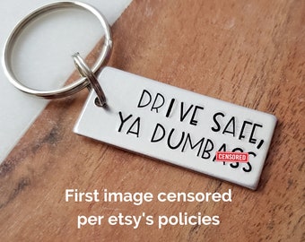 Drive Safe Ya Dumb *ss, Funny New Driver Key Chain, Sweet 16 Keychain, Fun Teenager Birthday Gift, Car Key Accessories, Son 16th Birthday
