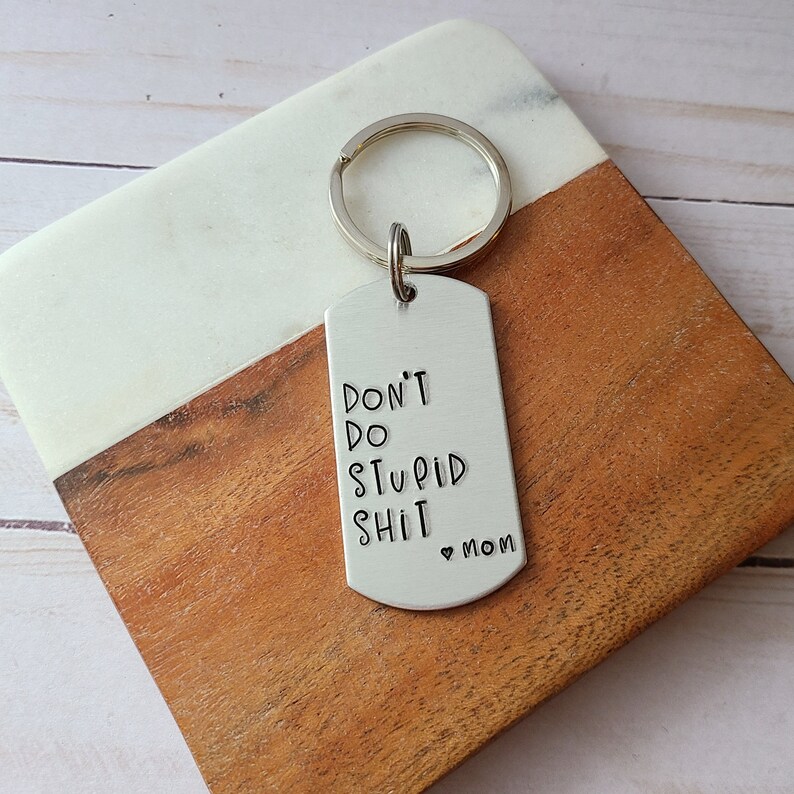 Funny Gifts Don't Do Stupid Shit Keychain Handstamped Etsy