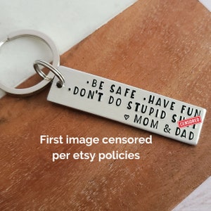 Hand Stamped New Driver Keychain, Be Safe Have Fun Don&#39;t Do Stupid Stuff Love Mom and Dad
