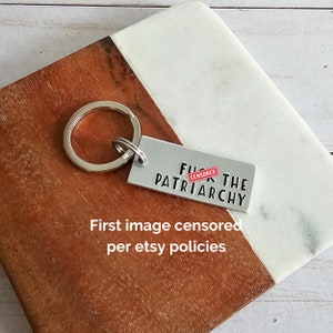 MATURE: F The Patriarchy Keychain, Stamped Silver Metal Patriarchy Key Chain, Key Ring for Feminists, Smash the Patriarchy