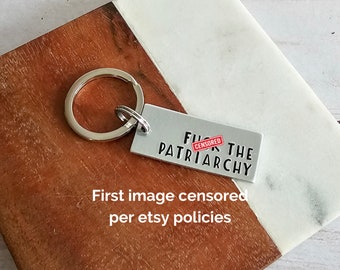 MATURE: F The Patriarchy Keychain, Stamped Silver Metal Patriarchy Key Chain, Key Ring for Feminists, Smash the Patriarchy
