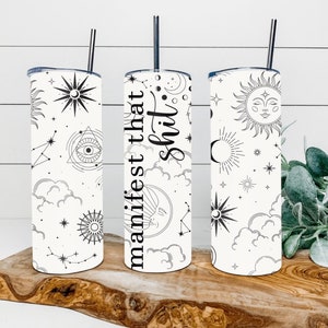 Manifest that sh*t Tumbler | 20oz | Stainless Steel | Hot or Cold