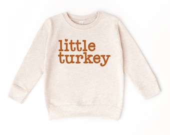 Little Turkey Thanksgiving Fall Kids Sweatshirt, Fall sweatshirt, Thankful Sweatshirt, Pumpkin Patch,  Fall Pumpkins Toddler Sweatshirt