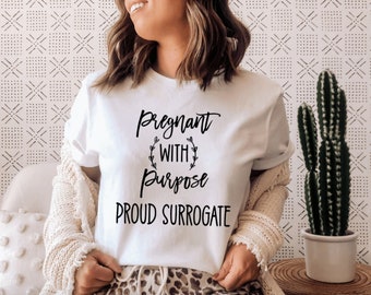 Pregnant with Purpose, Pregnancy,  Pregnancy Announcement,  IVF, IVF Shirt, Surrogate, Surrogacy, Surrogate Mom, Surrogate Gift