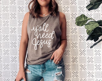 Y'all Need Jesus Funny Women's Tank Top, Yall Need Jesus, Women's Tank Top, Cute Women's Graphic Shirt, Jesus Shirt, Southern Women's Shirt