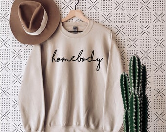 Homebody Sweatshirt, Homebody Women’s Sweatshirt, Unisex sweatshirt, Cute Women's Graphic sweatshirt, Homebody Shirt, Gift for homebody