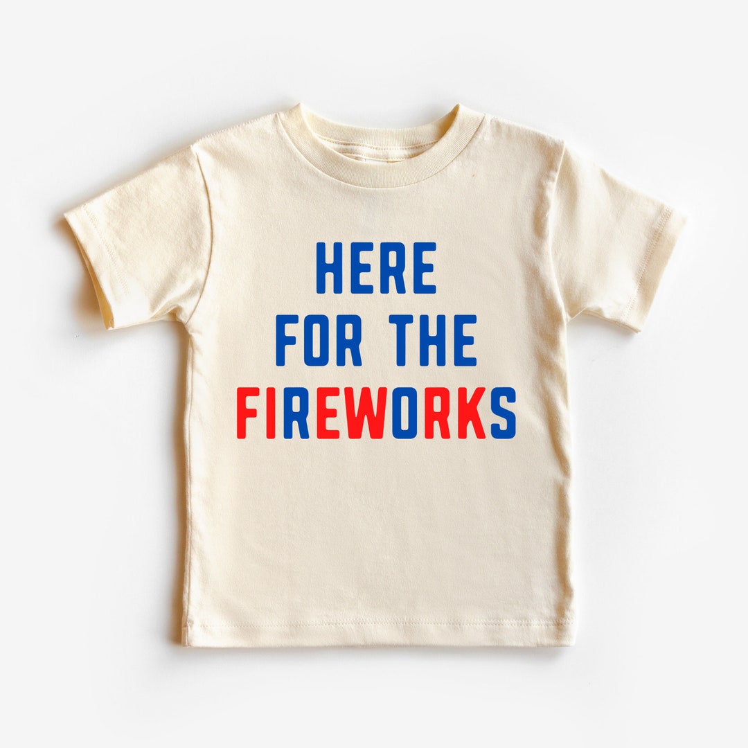Here for the Fireworks 4th of July Toddler and Youth Shirt, America Y