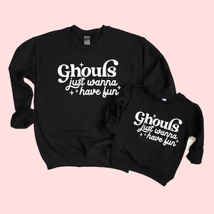 Ghoul&#39;s just wanna have fun Sweatshirt Set, Mommy and Me Shirts, Mommy and Me Halloween Set, Mommy and me sweatshirts, Matching sweatshirts