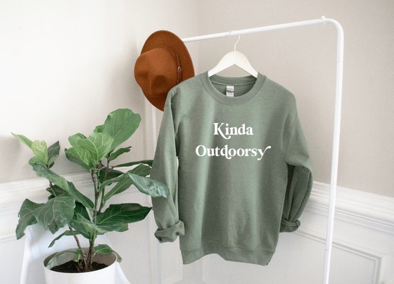 Kinda Outdoorsy Sweatshirt, Outdoorsy,  Homebody Women’s Sweatshirt, Unisex sweatshirt,  Graphic sweatshirt, Homebody